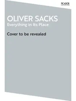 Everything in Its Place. First Loves and Last Tales, Paperback/Oliver Sacks