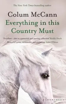 Everything in this Country Must, Paperback/Colum Mccann