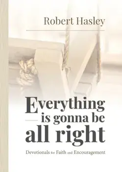 Everything Is Gonna Be All Right, Paperback/Robert Hasley
