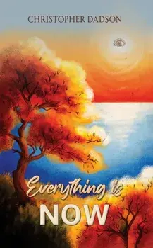 Everything Is Now, Paperback/Christopher Dadson