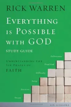 Everything Is Possible with God: Understanding the Six Phases of Faith, Paperback/Rick Warren