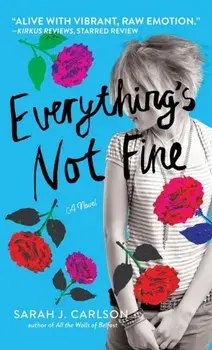 Everything's Not Fine, Hardcover/Sarah Carlson
