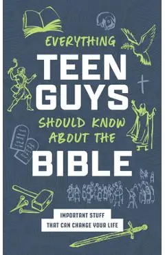 Everything Teen Guys Should Know about the Bible: Important Stuff That Can Change Your Life - Tracy M. Sumner