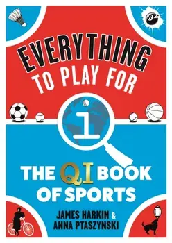 Everything to Play For. The QI Book of Sports, Main, Hardback/Anna Ptaszynski