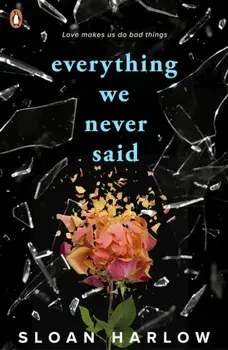 Everything We Never Said, Paperback/Sloan Harlow