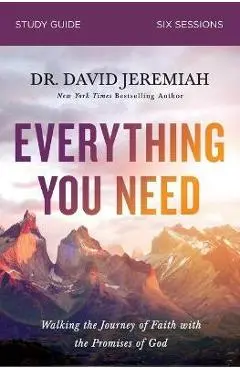 Everything You Need Study Guide: Essential Steps to a Life of Confidence in the Promises of God - David Jeremiah