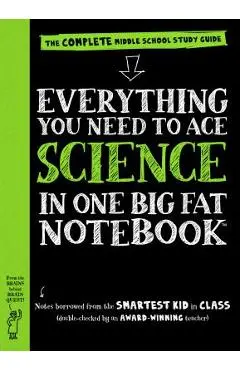 Everything You Need to Ace Science in One Big Fat Notebook: The Complete Middle School Study Guide - Workman Publishing