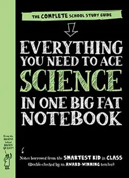 Everything You Need to Ace Science in One Big Fat Notebook. The Complete School Study Guide, Paperback/***