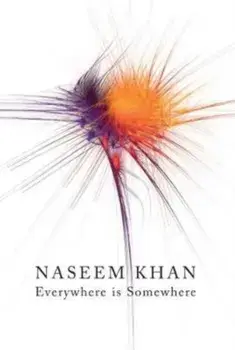 EVERYWHERE IS SOMEWHERE, Paperback/Naseem Khan