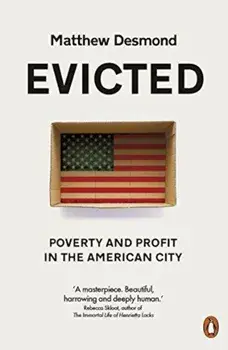 Evicted: Poverty and Profit in the American City/***