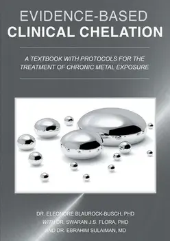 Evidence-Based Clinical Chelation: A Textbook with Protocols for the Treatment of Chronic Metal Exposure, Paperback/Eleonore Blaurock-Busch