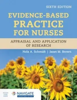 Evidence-Based Practice for Nurses: Appraisal and Application of Research. 6 New edition, Paperback/Janet M. Brown