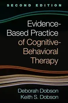 Evidence-Based Practice of Cognitive-Behavioral Therapy, Second Edition, Paperback/Deborah Dobson