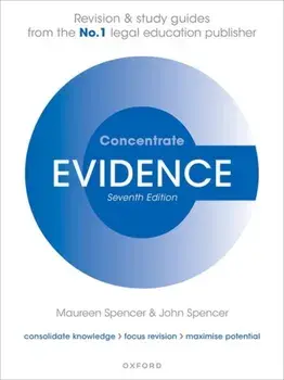 Evidence Concentrate. Law Revision and Study Guide, 7 Revised edition, Paperback/John (Barrister) Spencer