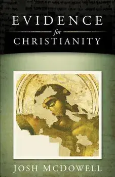 Evidence for Christianity, Paperback/Josh McDowell