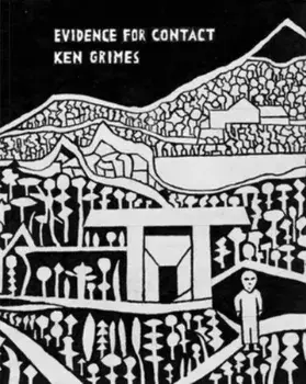 Evidence for Contact: Ken Grimes, 1993-2021, Hardback/***