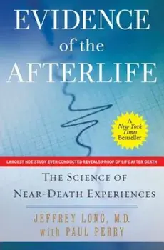 Evidence of the Afterlife: The Science of Near-Death Experiences, Paperback/Jeffrey Long