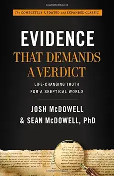 Evidence That Demands a Verdict: Life-Changing Truth for a Skeptical World, Hardcover/Josh McDowell