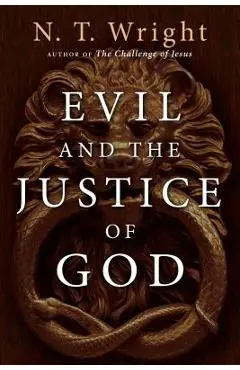 Evil and the Justice of God - N. T. Wright