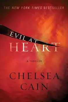 Evil at Heart, Paperback/Chelsea Cain