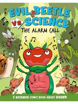 Evil Beetle Versus Science: The Alarm Call. A Science Comic Book About Sound, Paperback/Paul Mason