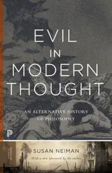 Evil in Modern Thought: An Alternative History of Philosophy, Paperback/Susan Neiman