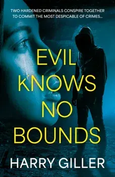 Evil Knows No Bounds, Paperback/Harry Giller