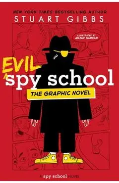 Evil Spy School the Graphic Novel - Stuart Gibbs