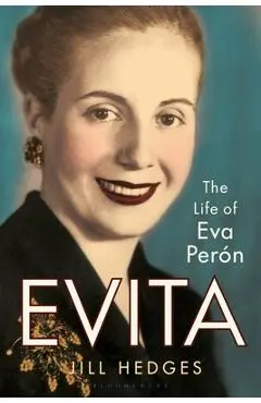 Evita: The Life of Eva Perón - Jill Hedges