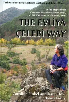 Evliya Celebi Way. Turkey's First Long-distance Walking and Riding Route, Paperback/Kate Clow