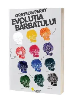 Evolutia barbatului/Grayson Perry