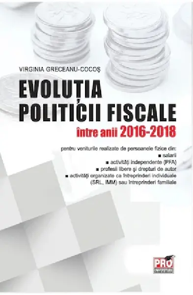 Evolutia politicii fiscale intre anii 2016-2018 | Virginia Greceanu-Cocos