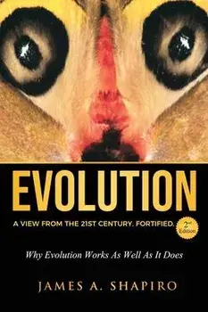 Evolution: A View from the 21st Century. Fortified., Hardcover/James A. Shapiro