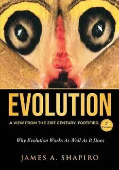 Evolution: A View from the 21st Century. Fortified., Paperback/James A. Shapiro