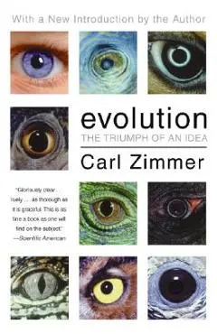 Evolution: The Triumph of an Idea - Carl Zimmer