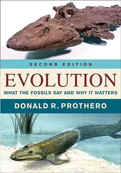 Evolution: What the Fossils Say and Why It Matters, Hardcover/Donald R. Prothero