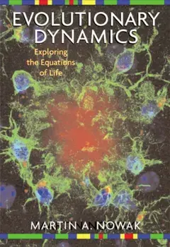 Evolutionary Dynamics. Exploring the Equations of Life, Hardback/Martin A. Nowak