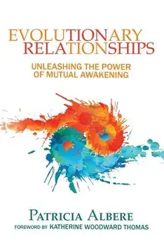 Evolutionary Relationships: Unleashing the Power of Mutual Awakening, Paperback/Patricia Albere
