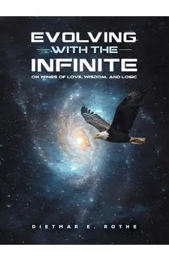 Evolving with the Infinite - Dietmar E. Rothe
