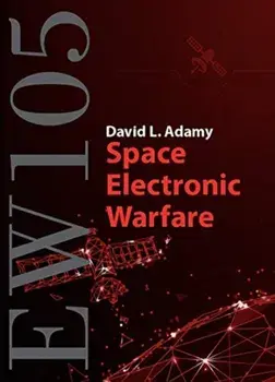 EW 105: Space Electronic Warfare. Unabridged ed, Hardback/David Adamy
