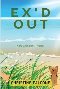 Ex'd Out: A Melanie Bass Mystery, Paperback/Christine Falcone