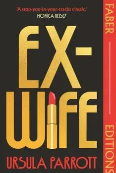 Ex-Wife (Faber Editions). 'I was floored: truly brilliant.' (Meg Mason, author of Sorrow and Bliss), Main, Paperback/Ursula Parrott