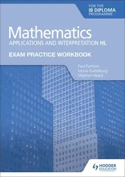 Exam Practice Workbook for Mathematics for the IB Diploma: Applications and interpretation HL, Paperback/Stephen Ward