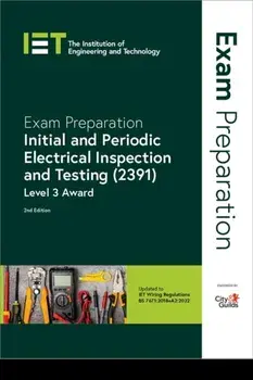 Exam Preparation: Initial and Periodic Electrical Inspection and Testing (2391). Level 3 Award, 2 ed, Paperback/City & Guilds