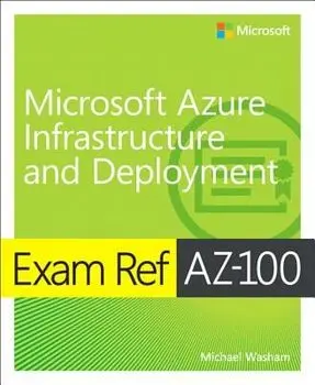 Exam Ref Az-103 Microsoft Azure Administrator, Paperback/Michael Washam