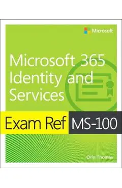 Exam Ref MS-100 Microsoft 365 Identity and Services - Orin Thomas