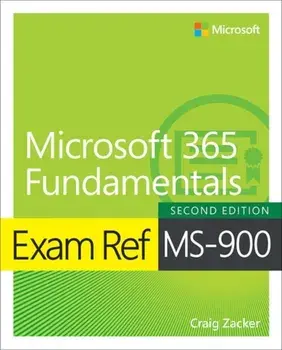Exam Ref MS-900 Microsoft 365 Fundamentals. 2 ed, Paperback/Craig Zacker