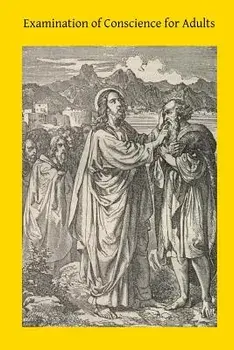 Examination of Conscience for Adults: A Comprehensive Examination of Conscience Based on Twelve Virtues for the Twelve Months of the Year, Paperback/Rev Donald Miller Cssr