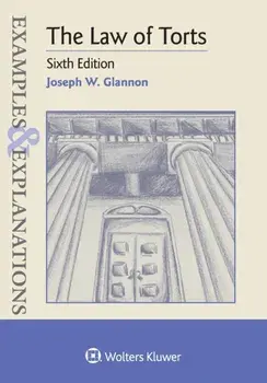 Examples & Explanations for The Law of Torts, Paperback/Joseph W. Glannon