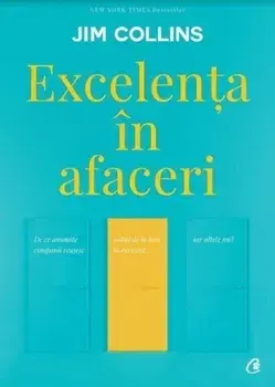 Excelenta in afaceri. Editia a V-a, revizuita/Jim Collins